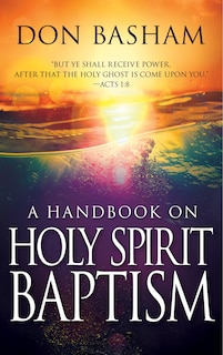 Front cover_A Handbook on Holy Spirit Baptism