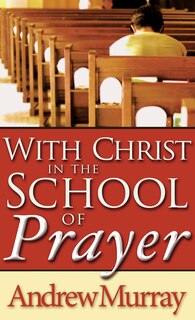 Front cover_With Christ In The School Of Prayer