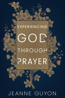 Front cover_Experiencing God Through Prayer
