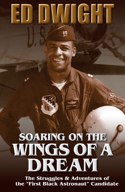 Soaring on the Wings of a Dream: The Untold Story of America's First Black Astronaut