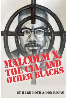 Front cover_Malcolm X, The CIA, and Other Blacks