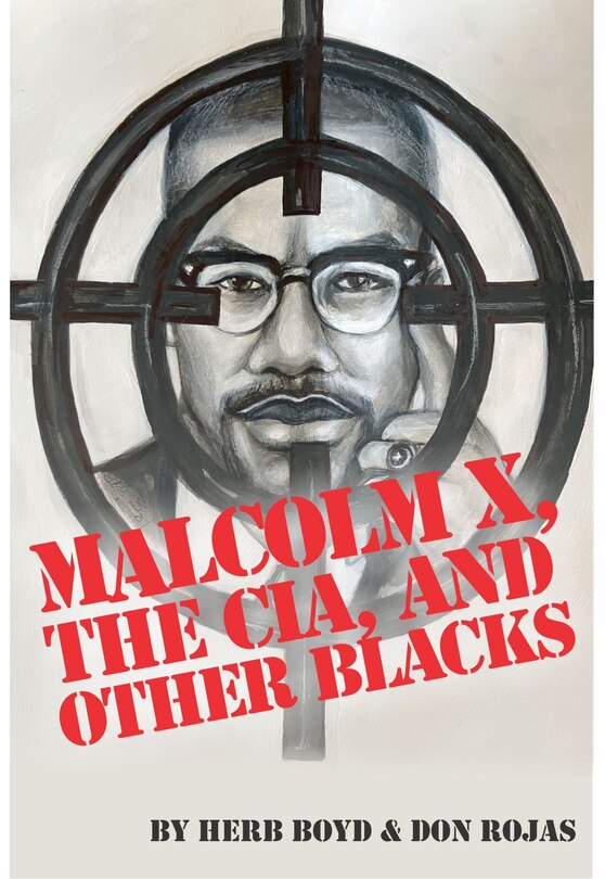 Front cover_Malcolm X, The CIA, and Other Blacks