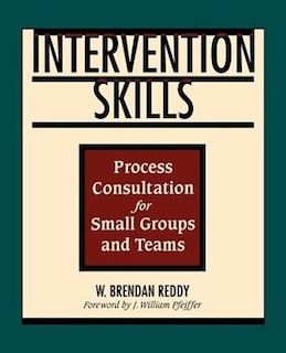 Intervention Skills: Process Consultation for Small Groups and Teams