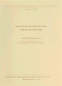 Front cover_The House of the Bacabs, Copan, Honduras