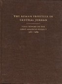 The Roman Frontier in Central Jordan: Final Report on the Limes Arabicus Project, 1980–1989