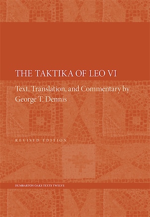 The Taktika of Leo VI: Revised Edition