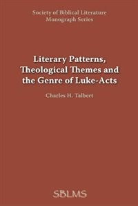 Front cover_Literary Patterns, Theological Themes, And The Genre Of Luke-acts