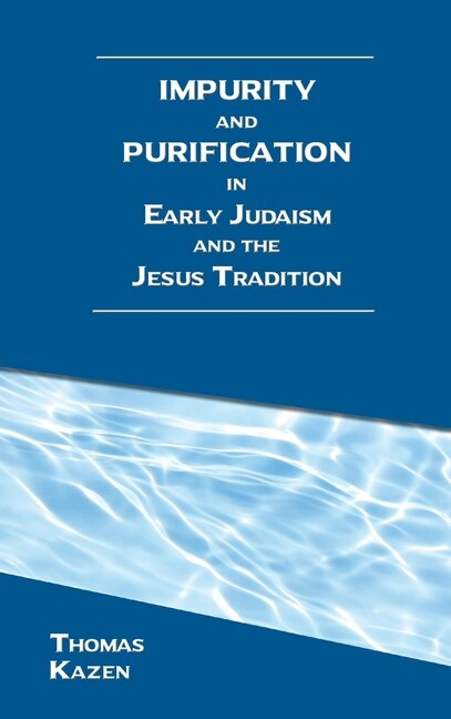 Couverture_Impurity and Purification in Early Judaism and the Jesus Tradition