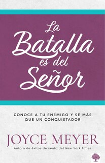 Front cover_La batalla es del Señor: Cómo vencer las luchas de la vida a través de la adoración / The Battle Belongs to the Lord: Overcoming Life's Struggles