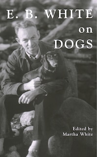 Front cover_E.B. White on Dogs