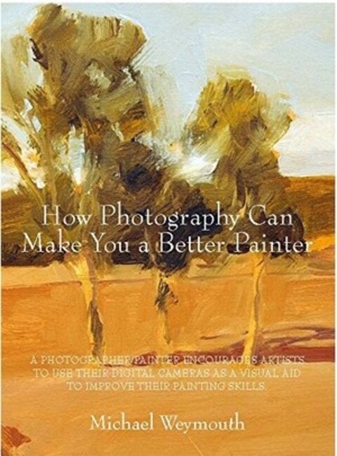 Front cover_How Photography Can Make You a Better Painter