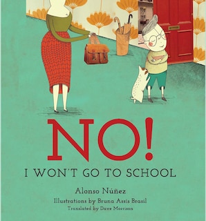 Front cover_No! I Won't Go To School