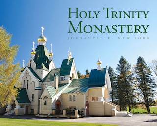 Holy Trinity Monastery: Jordanville, New York