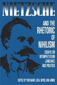 Front cover_Nietzsche and the Rhetoric of Nihilism