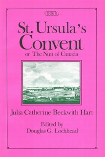 Couverture_St. Ursula's Convent or the Nun of Canada