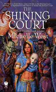 The Shining Court: The Sun Sword #3 by Michelle West