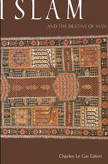 Front cover_Islam and the Destiny of Man