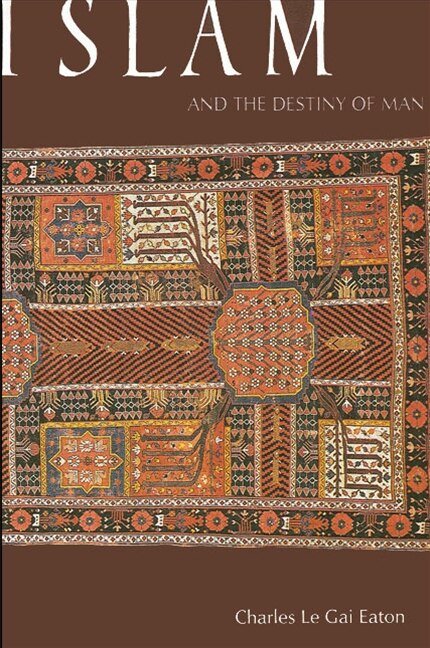Front cover_Islam and the Destiny of Man