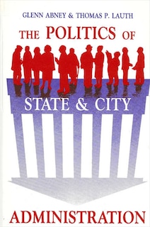 Front cover_The Politics of State and City Administration