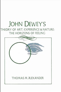 Front cover_John Dewey's Theory Of Art, Experience, And Nature