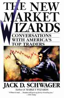 The New Market Wizards: Conversations with America's Top Traders de Jack D. Schwager