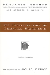 The Interpretation of Financial Statements: The Classic 1937 Edition