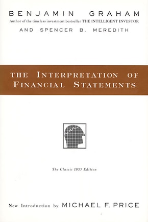 The Interpretation of Financial Statements: The Classic 1937 Edition