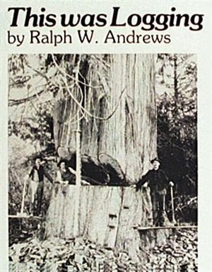 Front cover_This Was Logging