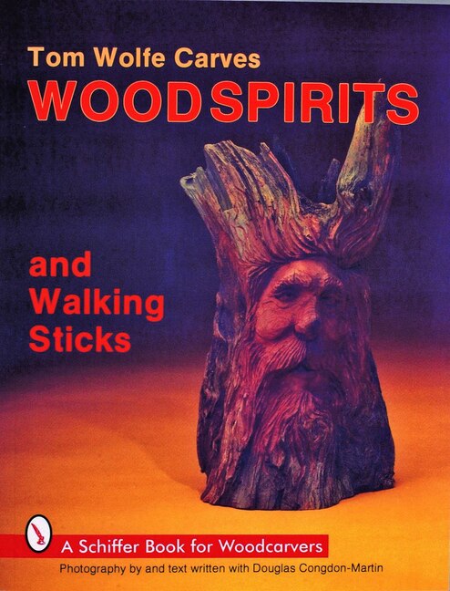 Couverture_Tom Wolfe Carves Woodspirits And Walking Sticks