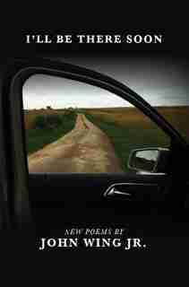 I'll Be There Soon by John Wing