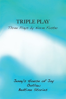 Front cover_Triple Play: Three Plays by Norm Foster