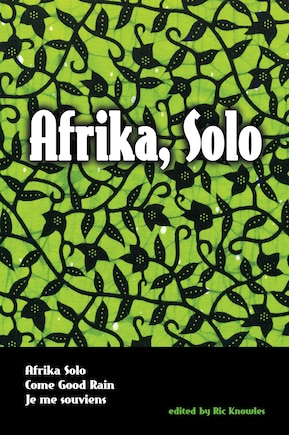 Afrika, Solo: Three AfriCanadian Plays