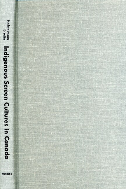 Couverture_Indigenous Screen Cultures in Canada