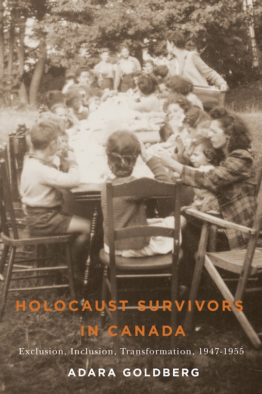 Holocaust Survivors In Canada: Exclusion, Inclusion, Transformation, 1947-1955