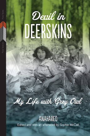 Devil In Deerskins: My Life With Grey Owl