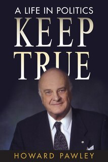 Keep True: A Life in Politics