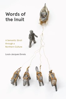 Words Of The Inuit: A Semantic Stroll Through A Northern Culture