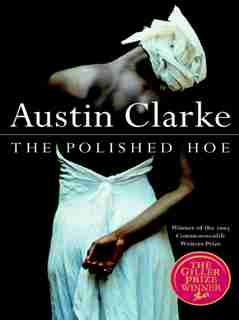 The Polished Hoe by Austin Clarke