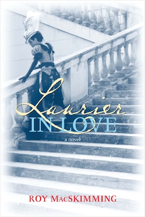 Laurier In Love: A Novel