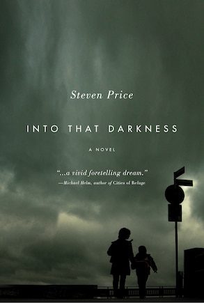 Into That Darkness: A Novel