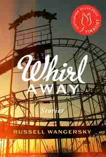 Whirl Away: Stories by Russell Wangersky