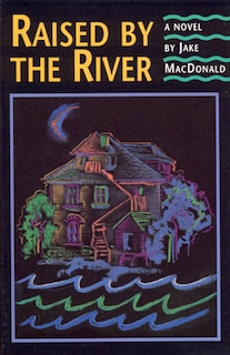 Front cover_Raised by the River