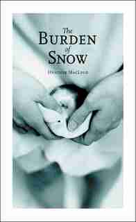 The Burden of Snow by Heather MacLeod