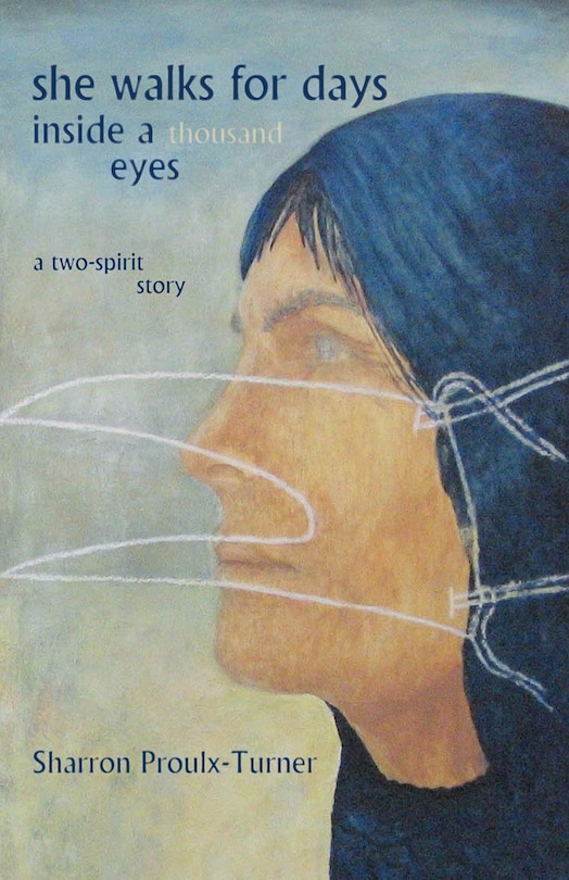 she walks for days inside a thousand eyes: (a two-spirit story)