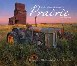 Mike Grandmaison's Prairie and Beyond by Mike Grandmaison