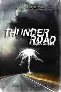 Thunder Road by Chadwick Ginther