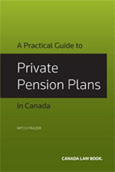 A Practical Guide to Private Pension Plans in Canada - See more at: http://www.carswell.com/product-detail/a-practical-guide-to-private-pension-plans-in-canada/#sthash.ecamJQYl.dpuf image number 0