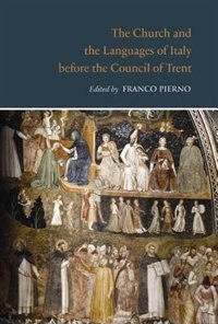 Front cover_The Church and the Languages of Italy before the Council of Trent