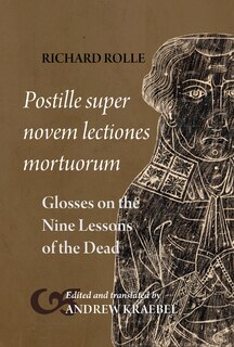 Couverture_Richard Rolle, Postille super novem lectiones mortuorum / Glosses on the Nine Lessons of the Dead