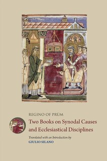Front cover_Regino of Prum: Two Books on Synodal Causes and Ecclesiastical Disciplines